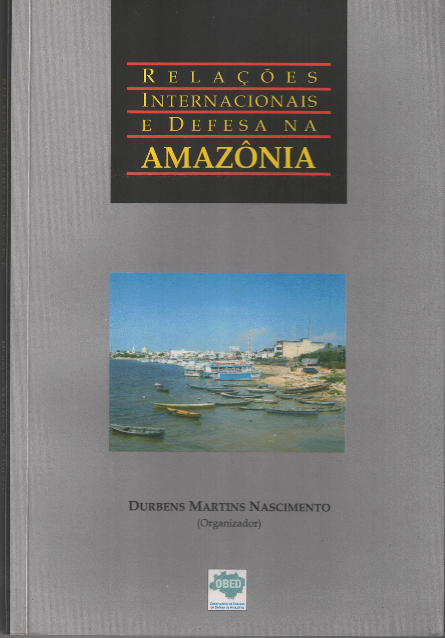 Relações Internacionais e Defesa na Amazônia