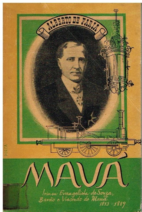 Mauá - Irineu Evangelista de Souza Barão e Visconde Mauá - 1813-1889